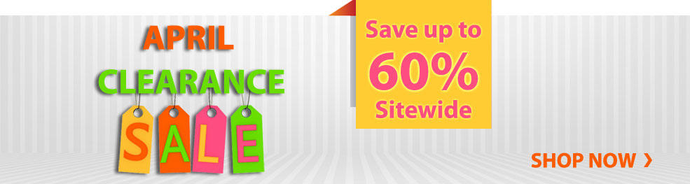 April Clearance Sale | Save up to 60% Sitewide.